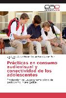 Prácticas en consumo audiovisual y conectividad de los adolescentes