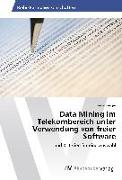 Data Mining im Telekombereich unter Verwendung von freier Software