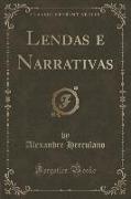 Lendas e Narrativas (Classic Reprint)