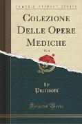 Colezione Delle Opere Mediche, Vol. 4 (Classic Reprint)