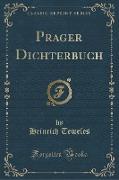 Prager Dichterbuch (Classic Reprint)