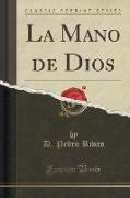 La Mano de Dios (Classic Reprint)