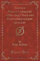Theodor Herzls Lehrjahre (1860-1895) Nach den Handschriftlichen Quellen (Classic Reprint)