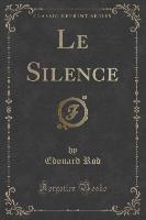 Le Silence (Classic Reprint)