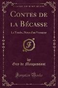 Contes de la Bécasse: La Tombe, Notes d'Un Voyageur (Classic Reprint)
