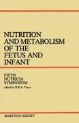 Nutrition and Metabolism of the Fetus and Infant: Rotterdam 11-13 October 1978