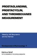 Prostaglandins, Prostacyclin, and Thromboxanes Measurement: A Workshop Symposium on Prostaglandings, Prostacyclin and Thromboxanes Measurement: Method