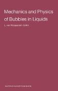 Mechanics and Physics of Bubbles in Liquids