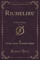 Richelieu, Vol. 3 of 3