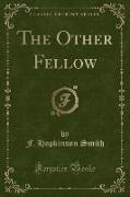 The Other Fellow (Classic Reprint)