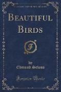 Beautiful Birds (Classic Reprint)