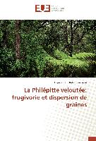 La Philépitte veloutée: frugivorie et dispersion de graines