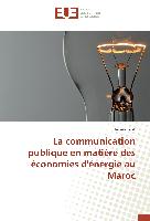 La communication publique en matière des économies d'énergie au Maroc