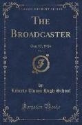 The Broadcaster, Vol. 1: Oct, 17, 1924 (Classic Reprint)