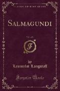 Salmagundi, Vol. 1 of 2 (Classic Reprint)