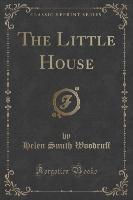 The Little House (Classic Reprint)