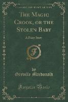 The Magic Crook, or the Stolen Baby