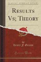 Results Vs, Theory (Classic Reprint)