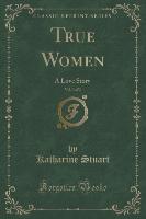 True Women, Vol. 3 of 3