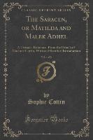 The Saracen, or Matilda and Malek Adhel, Vol. 1 of 2