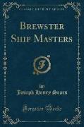 Brewster Ship Masters (Classic Reprint)