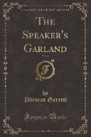 The Speaker's Garland, Vol. 6 (Classic Reprint)