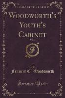 Woodworth's Youth's Cabinet, Vol. 8 (Classic Reprint)