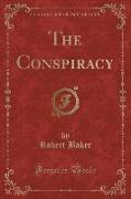 The Conspiracy (Classic Reprint)