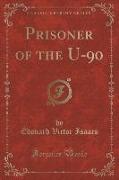 Prisoner of the U-90 (Classic Reprint)