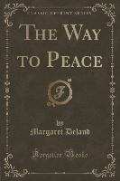 The Way to Peace (Classic Reprint)