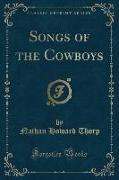 Songs of the Cowboys (Classic Reprint)