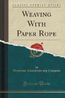 Weaving With Paper Rope (Classic Reprint)