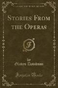 Stories From the Operas (Classic Reprint)