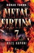 Metal Firtina 7 - Ates Kapani
