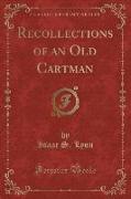 Recollections of an Old Cartman (Classic Reprint)
