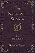 The Kreutzer Sonata (Classic Reprint)