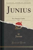 Junius, Vol. 1