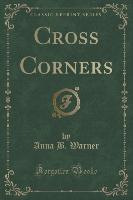 Cross Corners (Classic Reprint)
