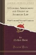 A General Abridgment and Digest of American Law, Vol. 1 of 8