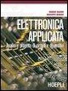 Elettronica applicata. Analisi e progetto di circuiti e dispositivi