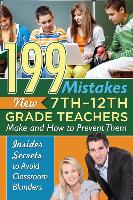199 Mistakes New 7th 12th Grade Teachers Make and How to Prevent Them