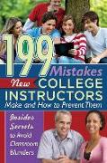 199 Mistakes New College Instructors Make and How to Prevent Them