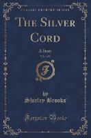 The Silver Cord, Vol. 1 of 3