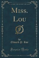 Miss. Lou (Classic Reprint)
