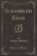 Scrambled Eggs (Classic Reprint)