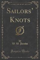 Sailors' Knots (Classic Reprint)