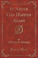 It Never Can Happen Again (Classic Reprint)