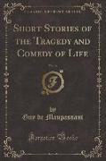 Short Stories of the Tragedy and Comedy of Life, Vol. 16 (Classic Reprint)