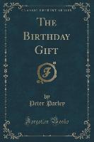 The Birthday Gift (Classic Reprint)