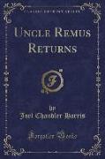 Uncle Remus Returns (Classic Reprint)